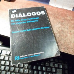 Dialogos De Atilio Castelpoggi Con Alejandro Elissagaray