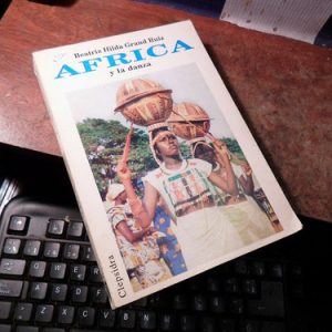 Africa Y La Danza  Beatriz Hilda Grand Ruiz (k1670