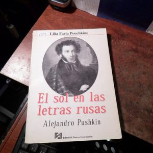 Puchkine - Alejandro Pushkin - El Sol En Las Letras Rusas