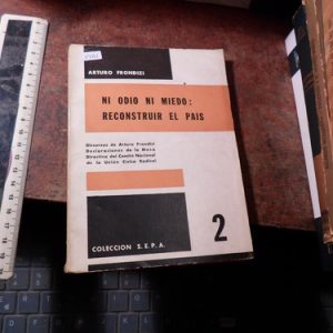 Frondizi, : Ni Odio Ni Miedo: Reconstruir El País. V2101