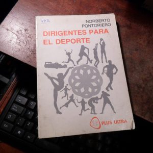 Dirigentes Para El Deporte-norberto Pontoriero (k1976
