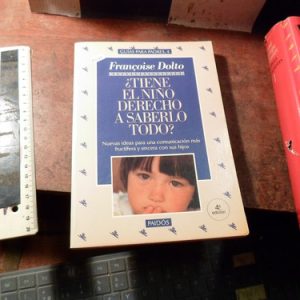 ¿tiene El Niño Derecho A Saberlo Todo? De Françoise Dolto