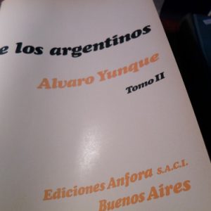 Historia De Los Argentinos - Alvaro Yunque (r52