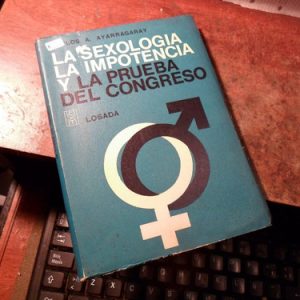 La Sexologia, La Impotencia Y La Prueba Del Congreso Ayarrag