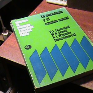 La Socioligia Y El Cambio Social Lazarsfeld Sewell Wilesnjky