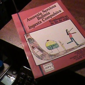 Anorexia Nerviosa - Bulimia - Ingesta Compulsiva - Parral, J