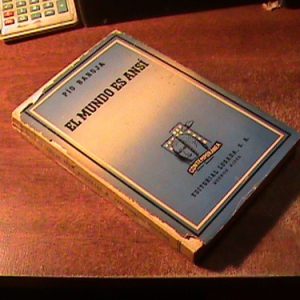 El Mundo Es Ansí. Pío Baroja (art 9968