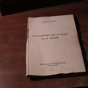 Liliana Heker - Un Resplandor Que Se Apago En El Mundo (7742
