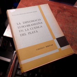Silioni - La Diplomacia Luso-brasileña En Cuenca Del Plata