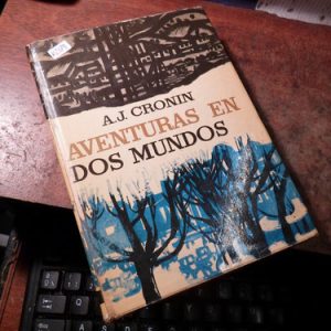 Aventuras En Dos Mundos / A. J. Cronin /k2579
