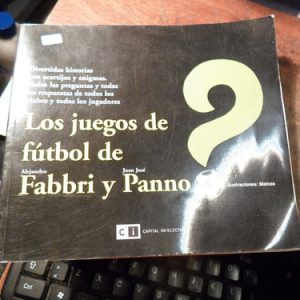 Los Juegos De Futbol De Alejandro Fabbri Y Juan José Panno