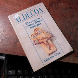 El Corazon Y Otros Frutos Amargos - Aldecoa (k2752