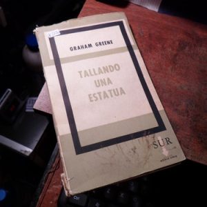 Graham Greene Tallando Una Estatua (k2770