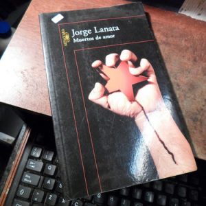 Muertos De Amor. Jorge Lanata (t1499