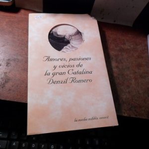 Amores, Pasiones Y Vicios De La Gran Catalina- Denzil Romero