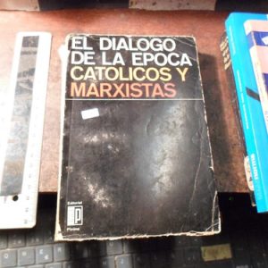 El Diálogo De La Época Católicos Y Marxistas )k3819