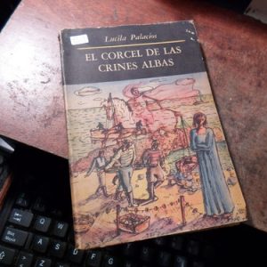 El Corcel De Las Crines Albas - Lucila Palacios (t2069