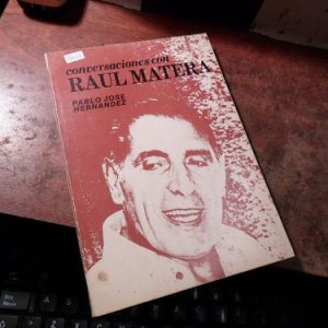 Conversaciones Con Raul Matera Pablo Jose Hernandez T3023