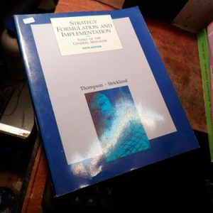 Strategy Formulation And Implementation:thompson Strickland