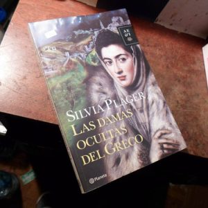 Las Damas Ocultas Del Greco - Silvia Plager (t3204