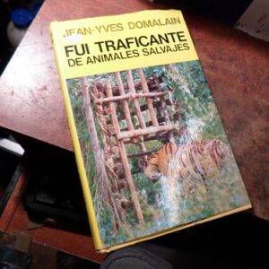 Fui Traficante De Animales Salvajes Jean-yves Domalain T3276