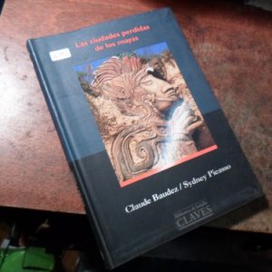 Las Ciudades Perdidas De Los Mayas - Baudez / Picasso (w493