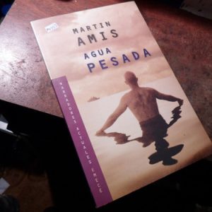 Martin Amis / Agua Pesada  (m443