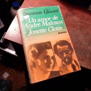Suzanne Chantal - Un Amor De André Malraux. Josette Clotis