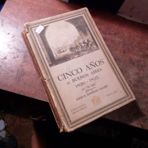 Cinco Años En Buenos Aires (1820 - 1825) Un Inglés, (m491