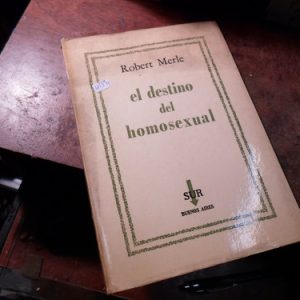 El Destino Del Homosexual - Robert Merle (h1394