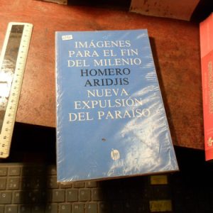 Imagenes Para El Fin Del Milenio - Homero Aridjis (q2158