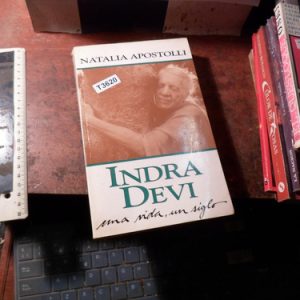 Indra Devi, Una Vida, Un Siglo - Natalia Apostolli T3620