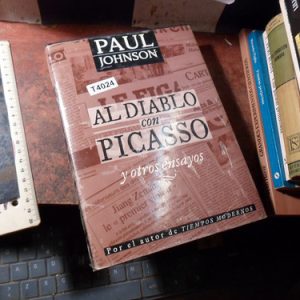 Al Diablo Con Picasso Y Otros Ensayos | Paul Johnson (t4024