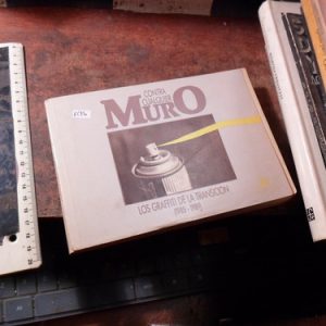 Contra Cualquier Muro. Los Graffiti De La Transición 1985-89