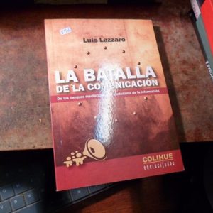 La Batalla De La Comunicación Luis Lázzaro (v1306
