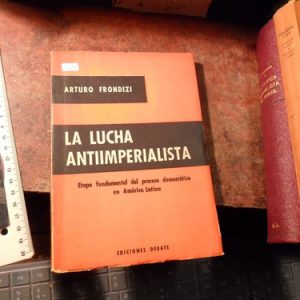 La Lucha Antiimperialista Arturo Frondizi (v2043