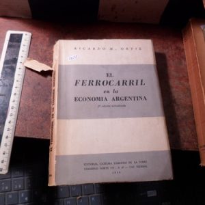 El Ferrocarril En La Economía Argentina. Ricardo M. Ortiz