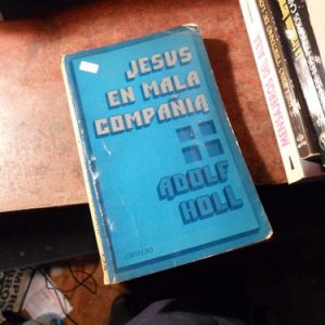 Jesús En Mala Compañía - Adolf Holl H1845