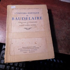 L'univers Poétique De Baudelaire Austin Lloyd James (r276