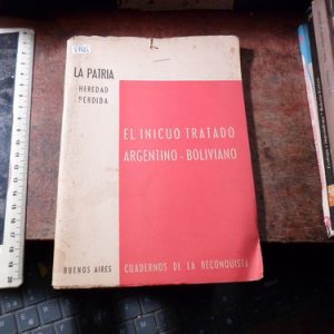 El Inicuo Tratado Argentino-boliviano 1938 (v1676