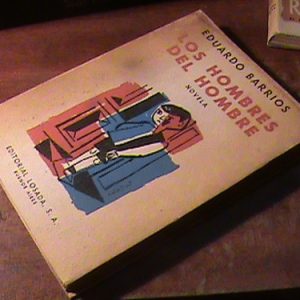 Eduardo Barrios Los Hombres Del Hombre  (art 5815