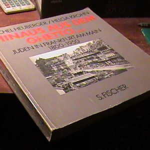 Hinaus Aus Dem Ghetto, Juden In Frankfurt Am Main 1800-1950