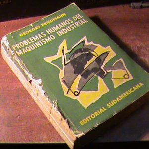 Friedmann, Problemas Humanos Del Maquinismo Industrial (7828