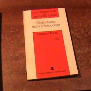 Constructivismo Radical Y Antropologia G.perez (art 2640