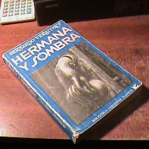 Hermana Y Sombra Por Bernardo Verbitsky. 1° Ed1977 (7817