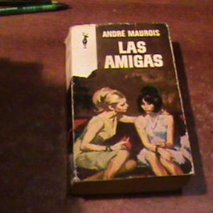 Andre Maurois Las Amigas (art 822