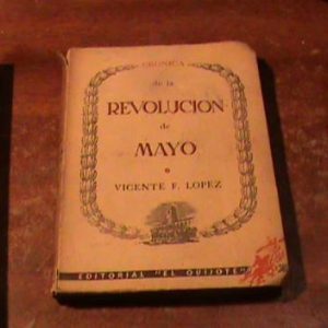 Cronica De La Revollucion De Mayo Vicente F Lopez (3538
