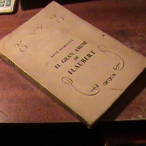 Dumesnil René / El Gran Amor De Flaubert (art 7918