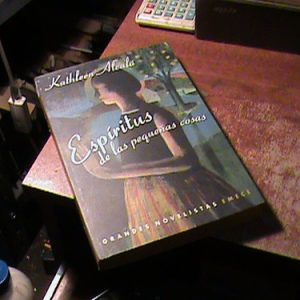 Kathleen Alcala Espiritus De Las Pequeñas Cosas (k283