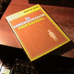 El Administrador Profesional. Por Gregor, Douglas Mc (14882
